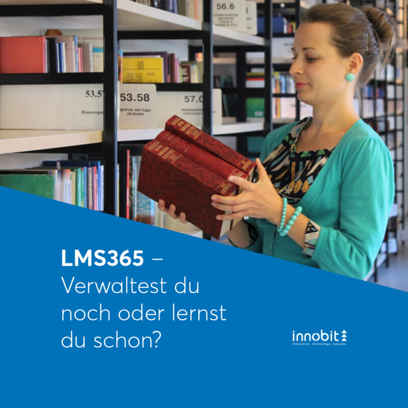 LMS365 - Are you still managing or are you already learning? - innobit ag