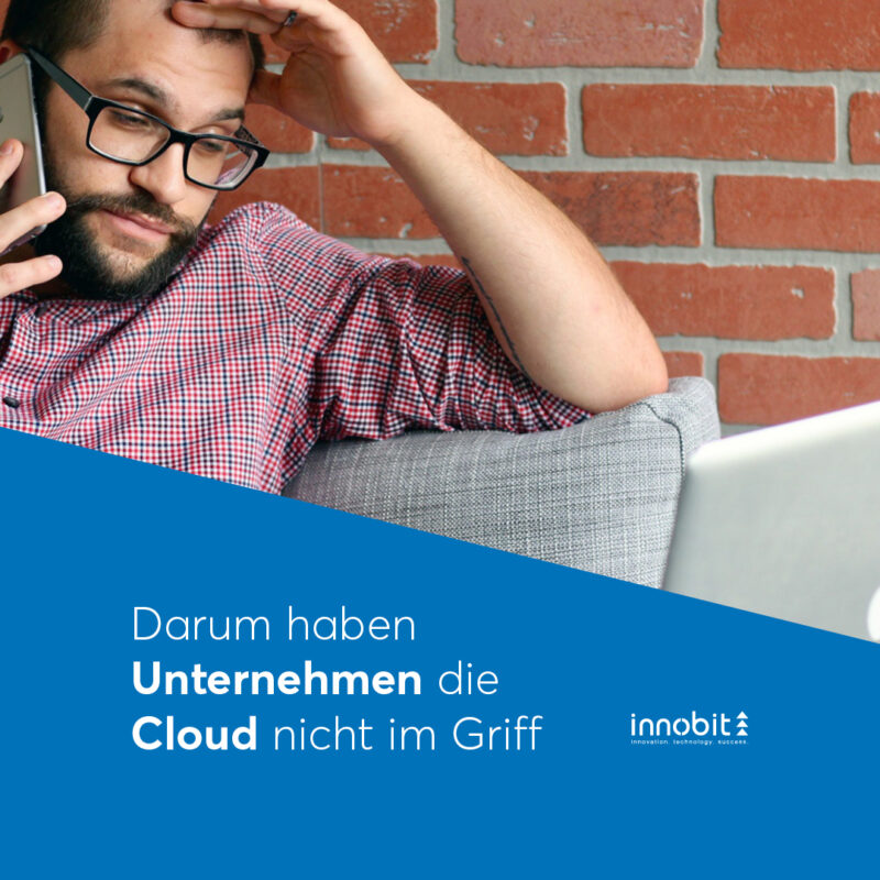 Why companies don't have the cloud under control - innobti ag