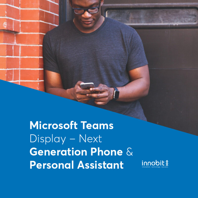 Microsoft Teams Display - Next Generation Phone &amp; Personal Assistant - innobit ag