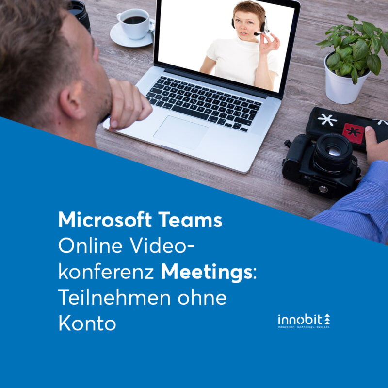Microsoft Teams Online Videoconference Meetings: Participate without an account - innobit ag